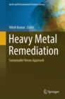 Image for Heavy Metal Remediation : Sustainable Nexus Approach