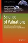 Image for Science of Valuations : Natural Structures, Technological Infrastructures, Cultural Superstructures