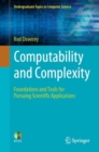 Image for Computability and complexity  : foundations and tools for pursuing scientific applications