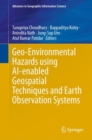 Image for Geo-Environmental Hazards using AI-enabled Geospatial Techniques and Earth Observation Systems