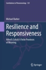 Image for Resilience and Responsiveness : Alfred’s Schutz’s Finite Provinces of Meaning