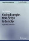 Image for Coding Examples from Simple to Complex : Applications in Python™