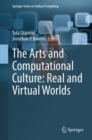 Image for The Arts and Computational Culture: Real and Virtual Worlds