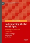 Image for Understanding mental health apps  : an applied psychosocial perspective