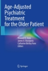 Image for Age-Adjusted Psychiatric Treatment for the Older Patient