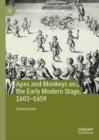 Image for Apes and monkeys on the early modern stage, 1603-1659