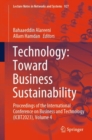 Image for Technology - toward business sustainability  : proceedings of the International Conference on Business and Technology (ICBT2023)Volume 4