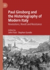 Image for Paul Ginsborg and the Historiography of Modern Italy : Revolutions, Revolt and Resistance