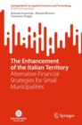 Image for The enhancement of the Italian territory  : alternative financial strategies for small municipalities