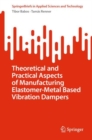 Image for Theoretical and Practical Aspects of Manufacturing Elastomer-Metal Based Vibration Dampers