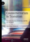 Image for Counterterrorism in transition  : post-2011 Tunisian democracy and the war on terror