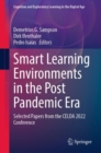 Image for Smart Learning Environments in the Post Pandemic Era : Selected Papers from the CELDA 2022 Conference