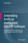 Image for Embedding Artificial Intelligence into ERP Software : A Conceptual View on Business AI with Examples from SAP S/4HANA