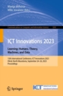 Image for ICT Innovations 2023. Learning: Humans, Theory, Machines, and Data : 15th International Conference, ICT Innovations 2023, Ohrid, North Macedonia, September 24–26, 2023, Proceedings