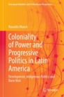 Image for Coloniality of Power and Progressive Politics in Latin America