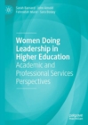 Image for Women doing leadership in higher education: academic and professional services perspectives