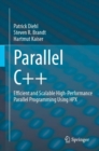 Image for Parallel C++ : Efficient and Scalable High-Performance Parallel Programming Using HPX