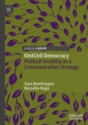 Image for (Un)civil democracy: political incivility as a communication strategy