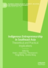Image for Indigenous entrepreneurship in Southeast Asia  : theoretical and practical implications