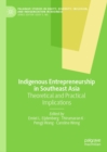 Image for Indigenous Entrepreneurship in Southeast Asia: Theoretical and Practical Implications