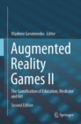 Image for Augmented Reality Games II : The Gamification of Education, Medicine and Art