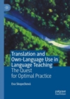 Image for Translation and own-language use in language teaching  : the quest for optimal practice