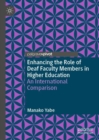 Image for Enhancing the role of deaf faculty members in higher education  : an international comparison