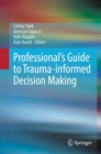 Image for Professional&#39;s Guide to Trauma-informed Decision Making