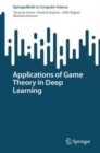 Image for Applications of Game Theory in Deep Learning