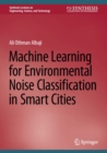 Image for Machine Learning for Environmental Noise Classification in Smart Cities