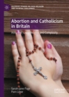 Image for Abortion and Catholicism in Britain  : attitudes, lived religion and complexity