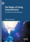 Image for The Magic of Living Consciousness