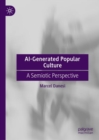 Image for AI-generated popular culture  : a semiotic perspective