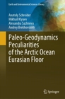 Image for Paleo-Geodynamics Peculiarities of the Arctic Ocean Eurasian Floor