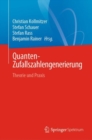 Image for Quanten-Zufallszahlengenerierung : Theorie und Praxis