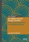 Image for Eco-welfare and the energy transition  : themes and debates for an emerging interplay