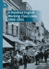 Image for A Hundred English Working-Class Lives, 1900-1945