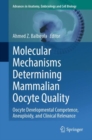 Image for Molecular Mechanisms Determining Mammalian Oocyte Quality : Oocyte Developmental Competence, Aneuploidy, and Clinical Relevance