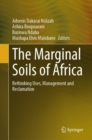 Image for The marginal soils of Africa  : rethinking uses, management and reclamation
