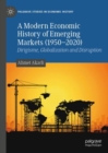 Image for A Modern Economic History of Emerging Markets (1950–2020)