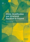 Image for Ethnic Stratification and Structural Pluralism in Guyana
