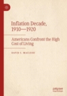 Image for Inflation decade, 1910-1920  : Americans confront the high cost of living