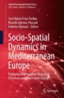 Image for Socio-Spatial Dynamics in Mediterranean Europe