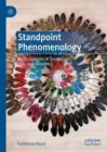 Image for Standpoint Phenomenology : Methodologies of Breakdown, Sign, and Wonder