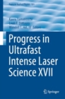 Image for Progress in Ultrafast Intense Laser Science XVII