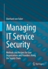 Image for Managing IT Service Security : Methods and Recipes for User Organizations and Providers Along the Supply Chain