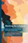 Image for Working for a Future : Equity and Access in Work-Based Learning for Young People