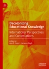 Image for Decolonizing Educational Knowledge: International Perspectives and Contestations