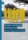 Image for Theatre and global development: performing partnerships