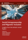 Image for Social Entrepreneurship and Migrants&#39; Inclusion : Insights from the Adriatic-Ionian Region